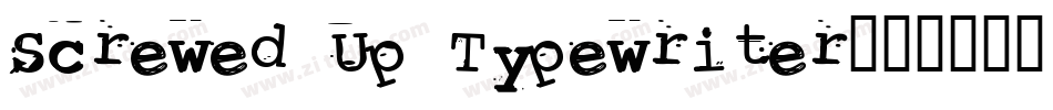 Screwed Up Typewriter字体转换